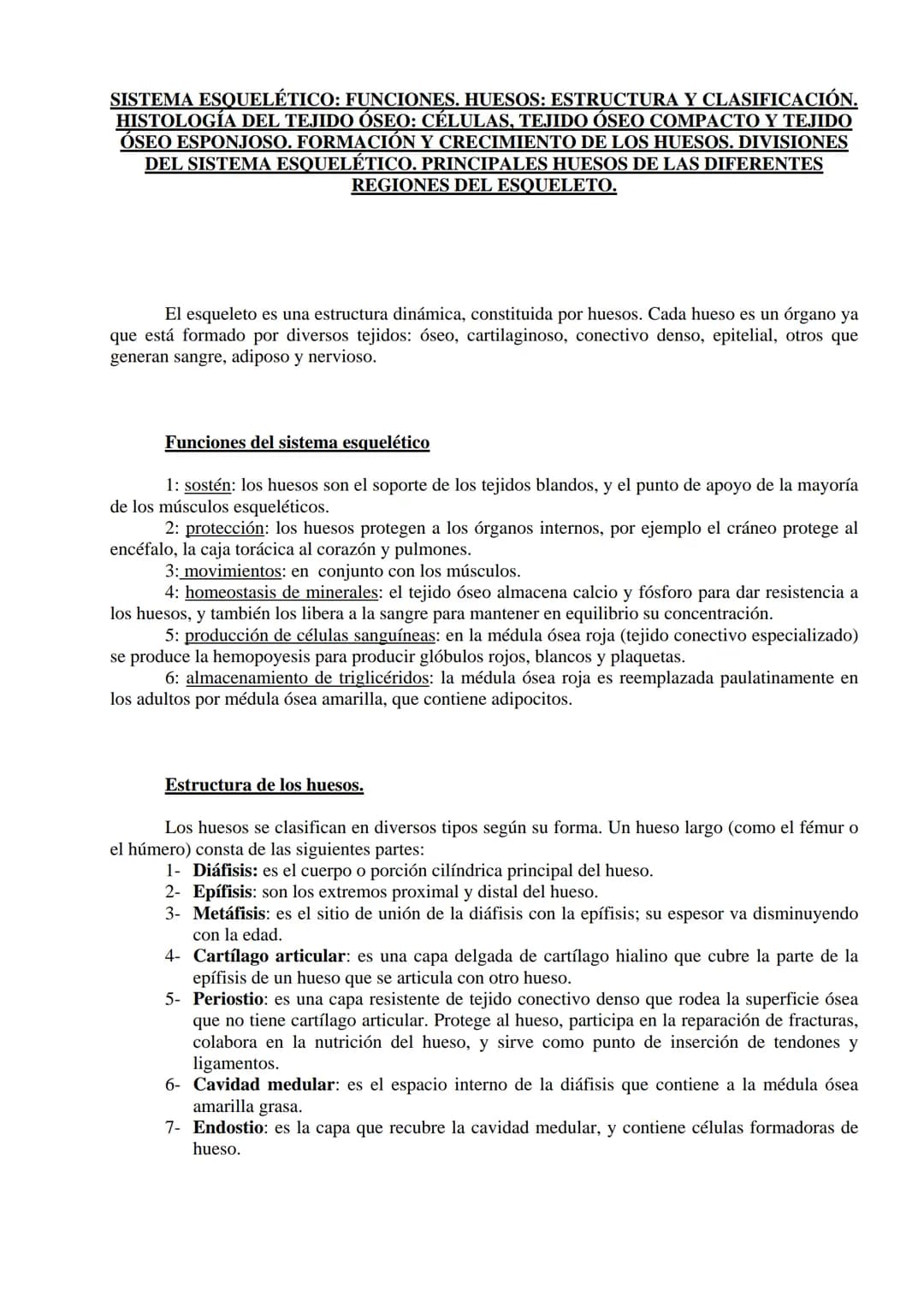 SISTEMA ESQUELÉTICO: FUNCIONES. HUESOS: ESTRUCTURA Y CLASIFICACIÓN.
HISTOLOGÍA DEL TEJIDO ÓSEO: CÉLULAS, TEJIDO ÓSEO COMPACTO Y TEJIDO
ÓSEO 