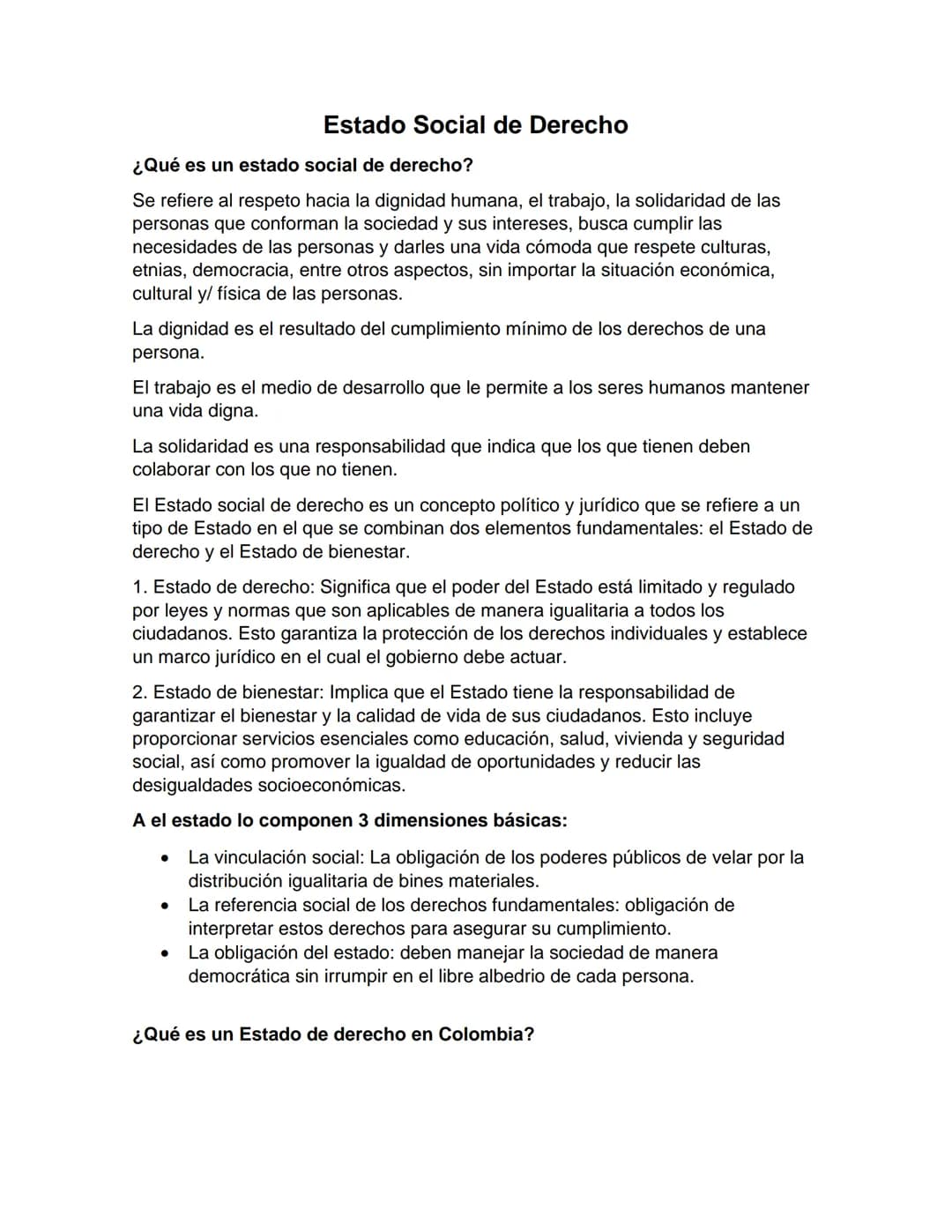 Estado Social de Derecho
¿Qué es un estado social de derecho?
Se refiere al respeto hacia la dignidad humana, el trabajo, la solidaridad de 