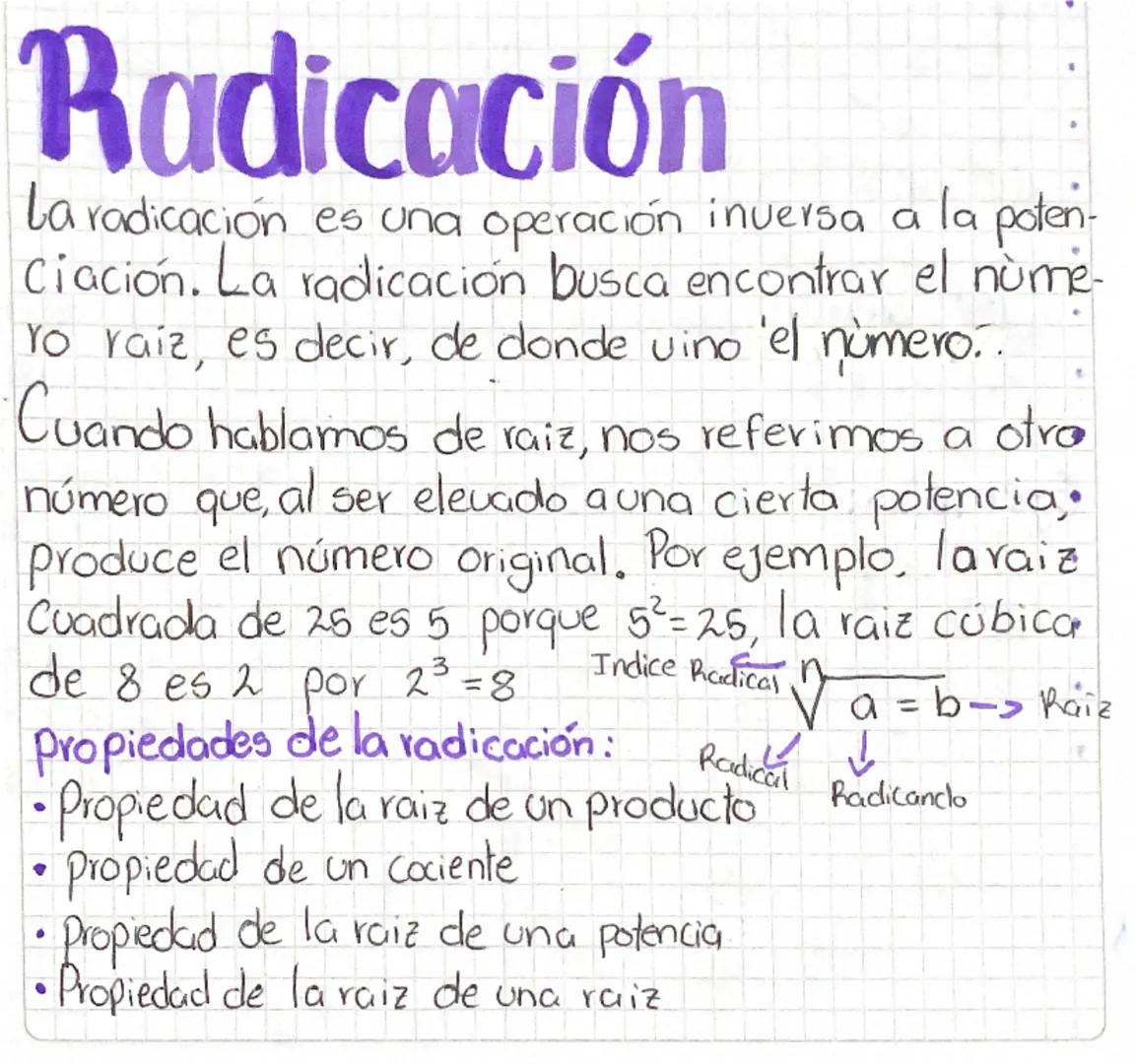 # Radicación

La radicación es una operación inversa a la poten-
Ciación. La radicación busca encontrar el nume-
ro raiz, es decir, de donde