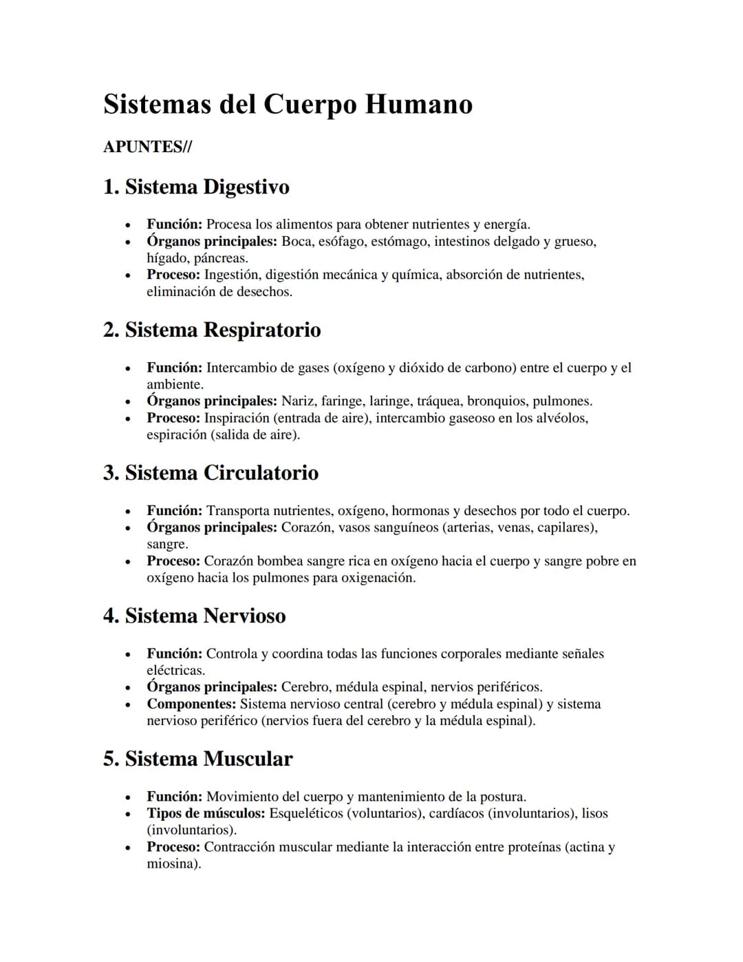 Sistemas del Cuerpo Humano
APUNTES//
1. Sistema Digestivo
•
Función: Procesa los alimentos para obtener nutrientes y energía.
•
Órganos prin