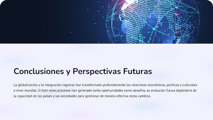 a
a
alamu
Globalización e
Integración
Regional
La globalización ha transformado las relaciones económicas, políticas y
culturales a nivel mu