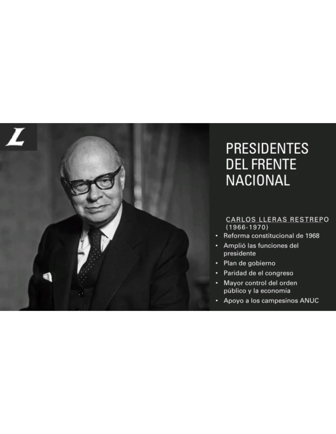 FRENTE NACIONAL
1958-1974 FRENTE
NACIONAL
Periodo de la historia de
Colombia caracterizado por la
alternancia y cohabitación en
el poder de 