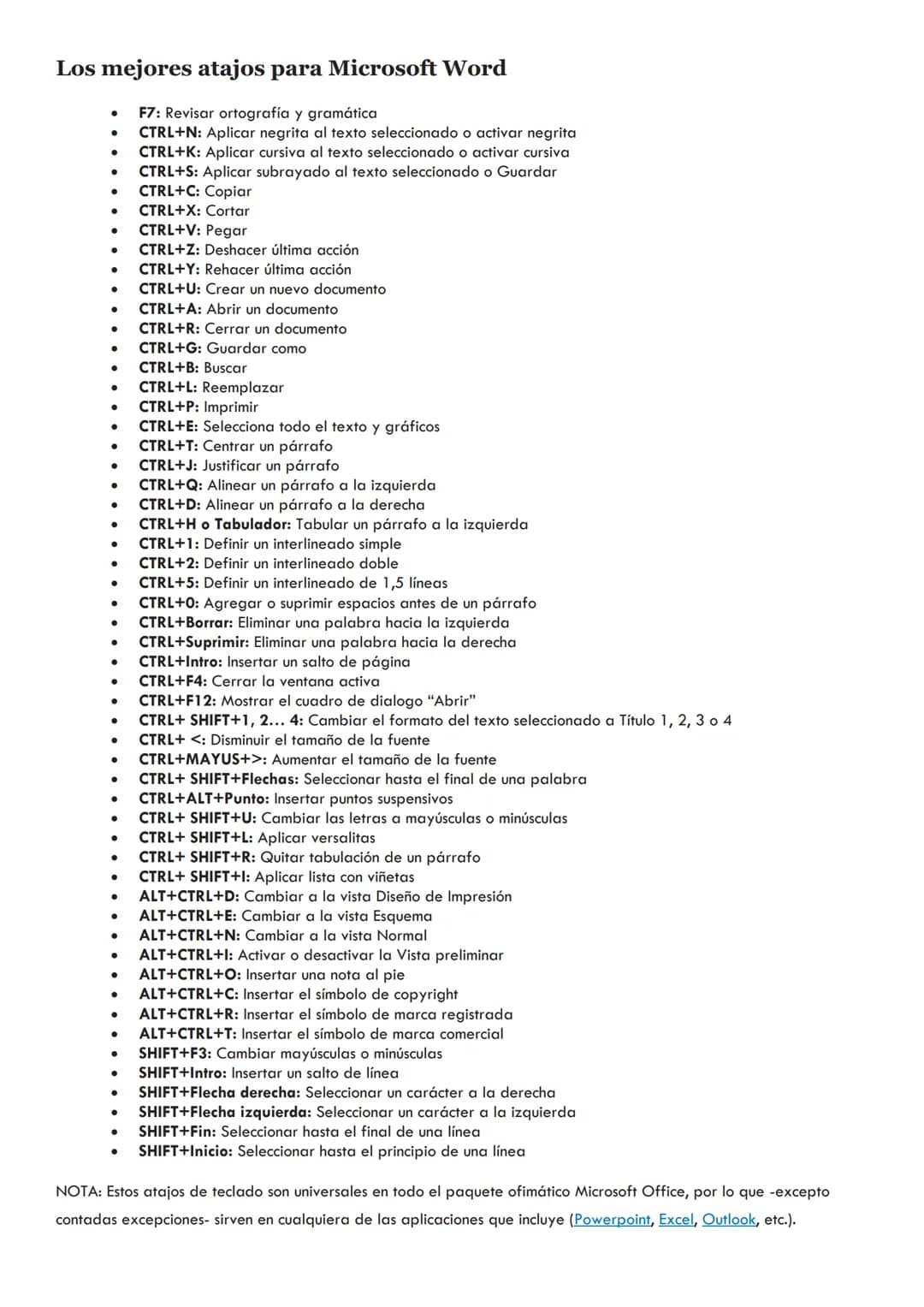 Los mejores atajos para Microsoft Word
•
•
F7: Revisar ortografía y gramática
CTRL+N: Aplicar negrita al texto seleccionado o activar negrit