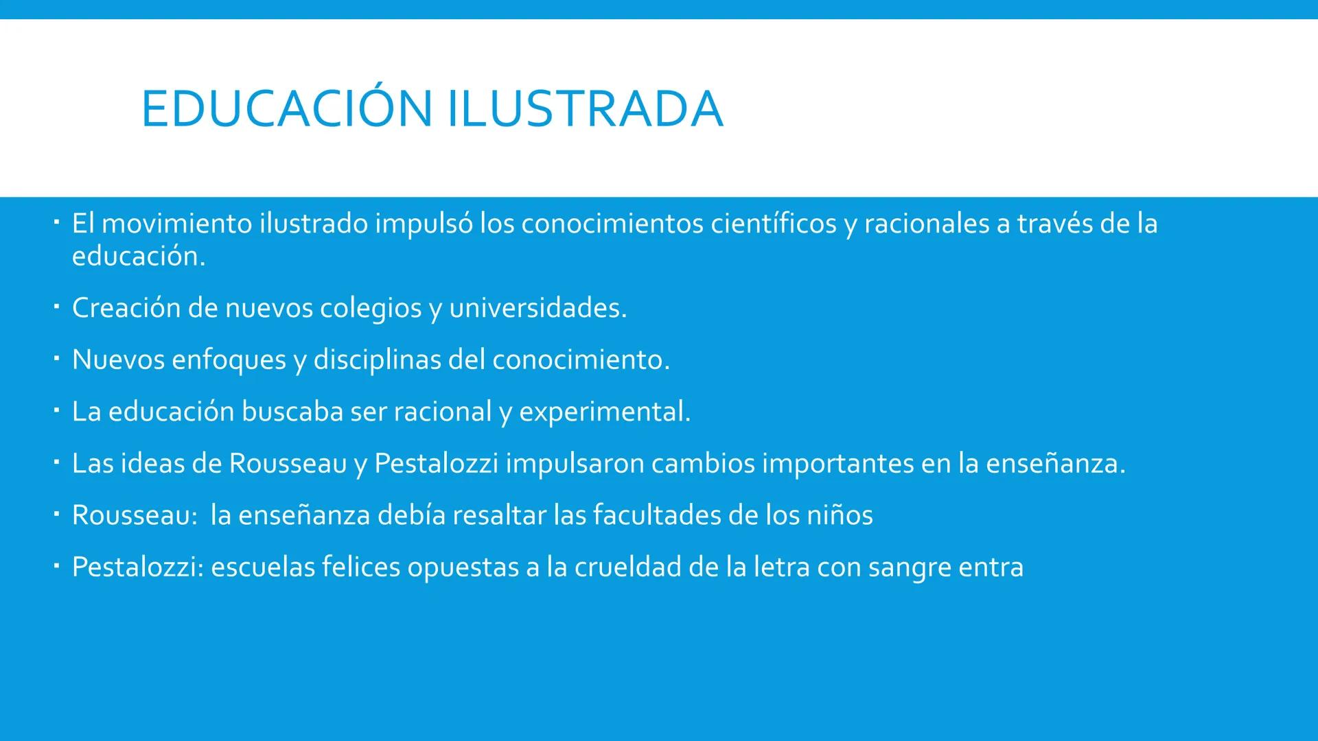 LA ILUSTRACIÓN
EUROPA DEL SIGLO XVIII EDUCACIÓN ILUSTRADA
El movimiento ilustrado impulsó los conocimientos científicos y racionales a travé