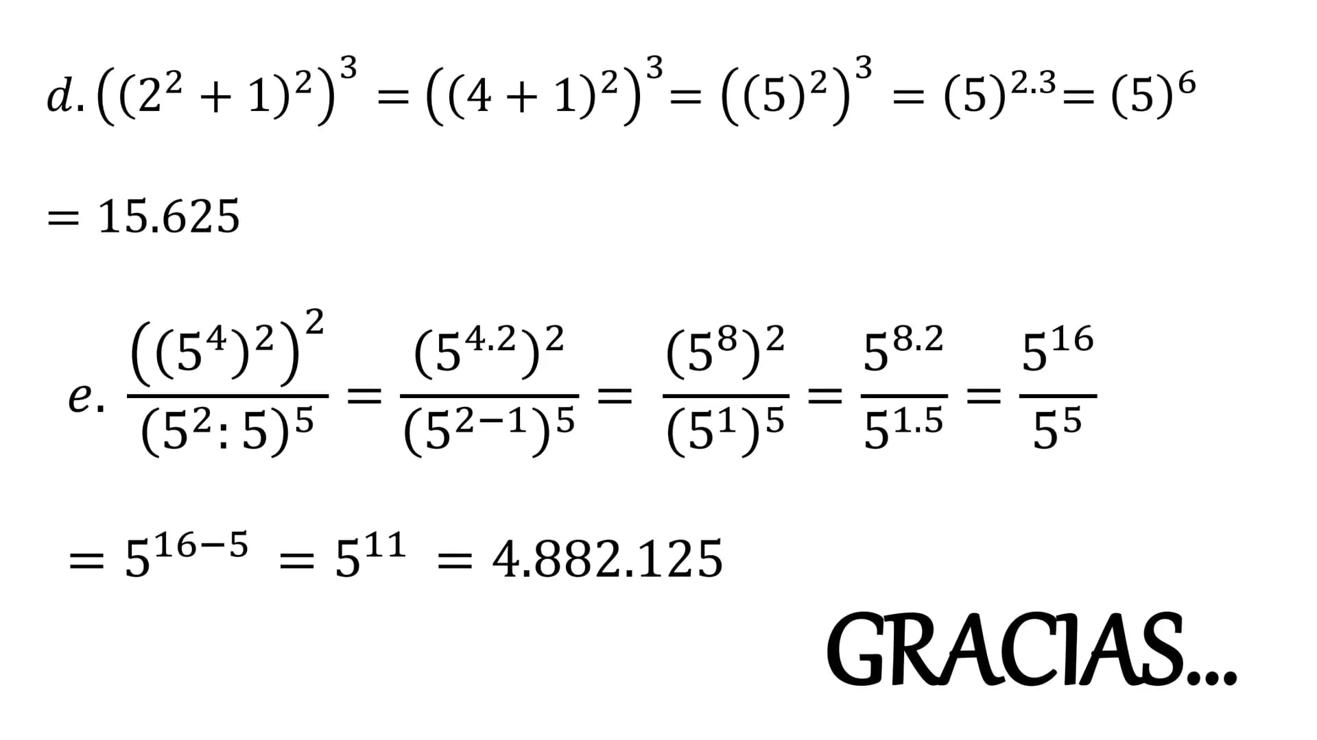 POTENCIACIÓN DE
NÚMEROS NATURALES
EJERCICIOS 1. aman = am+n
PROPIEDADES DE LA POTENCIACIÓN
am
5. — = a": a" = am-n
an
2. (am)n = am.n
6. a =