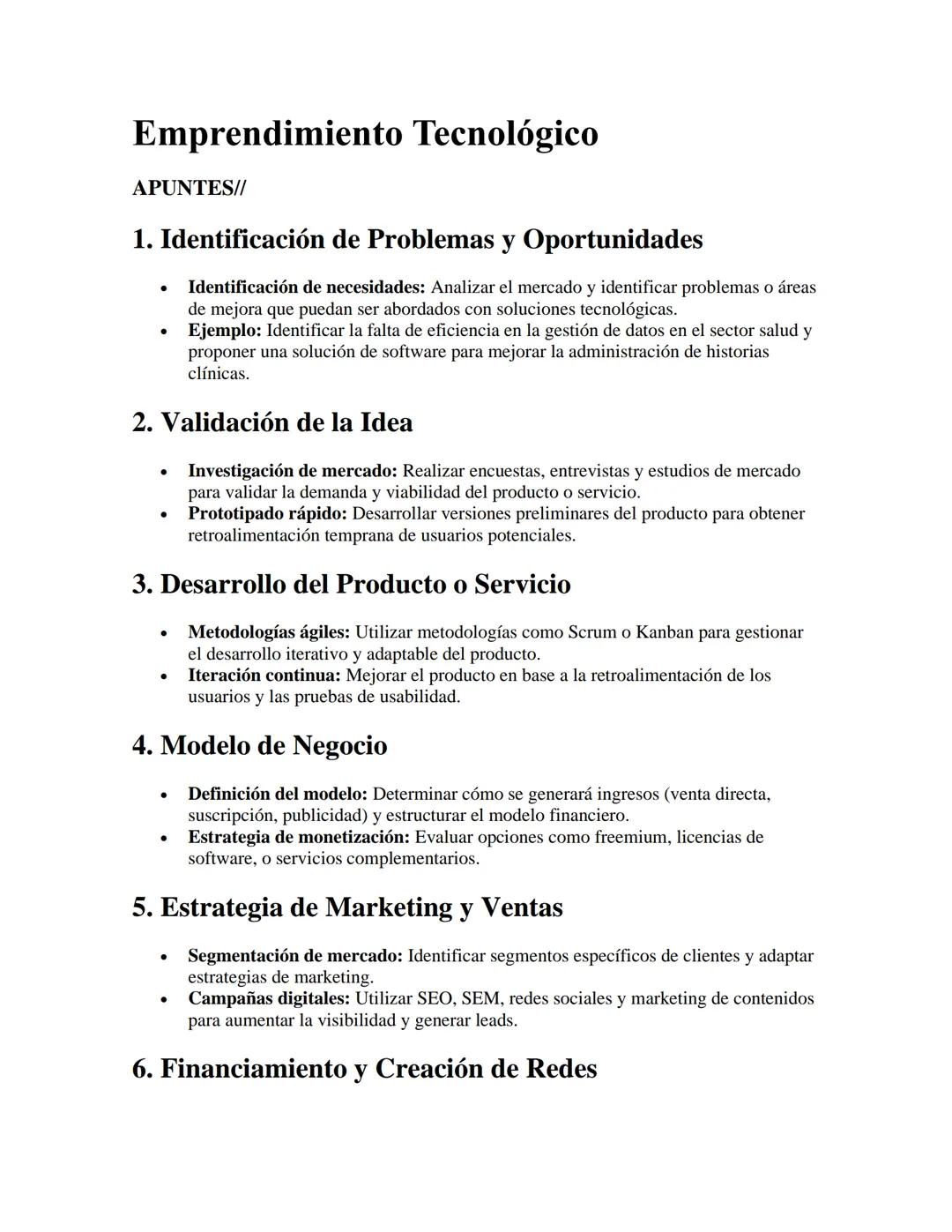 # Emprendimiento Tecnológico

APUNTES//

1. Identificación de Problemas y Oportunidades

*   Identificación de necesidades: Analizar el merc