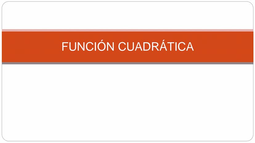 FUNCIÓN CUADRÁTICA Función cuadrática
Una función de la forma f(x) = ax² + bx + c, donde a, b, c ER ya #0,
recibe el nombre de función cuadr