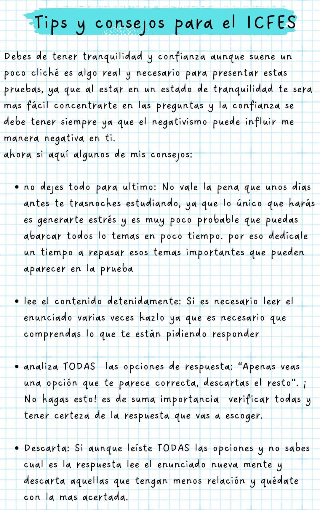 Tips y consejos para el ICFES
Debes de tener tranquilidad y confianza aunque suene un
poco cliché es algo real y necesario para presentar es