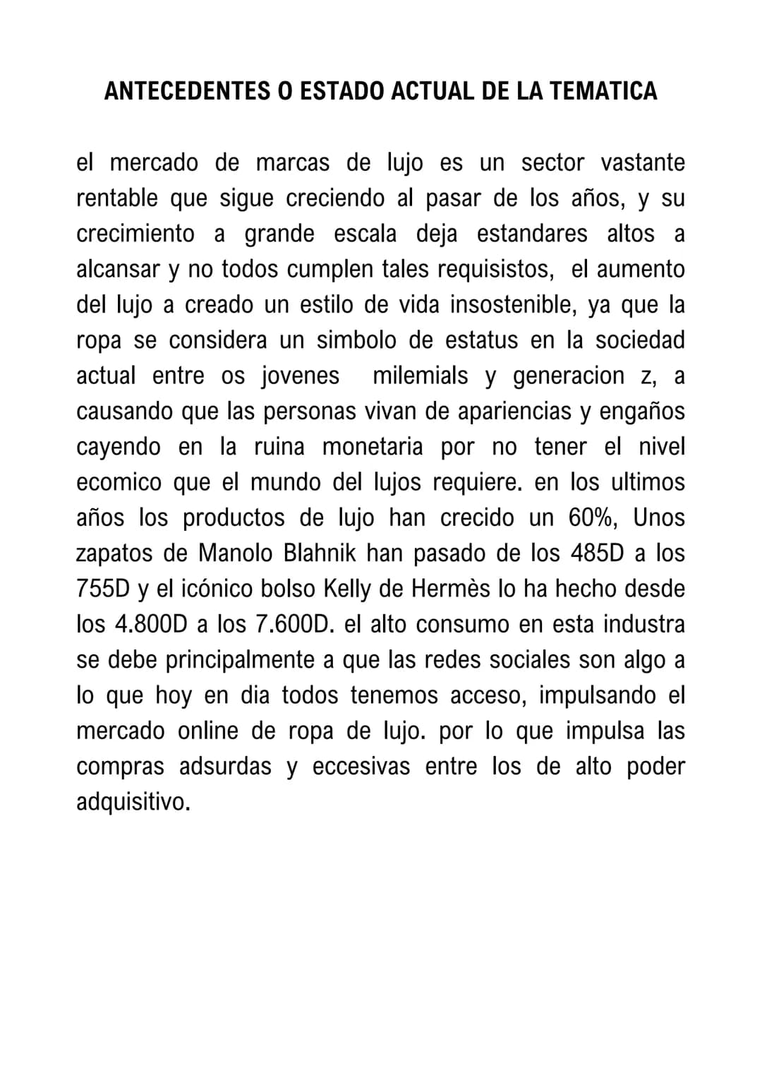 PROPUESTA DE INVESTIGACIÓN FORMATIVA
ELABORACIÓN DE LA PROPUESTA DE INVESTIGACIÓN
TITULO DEL PROYECTO
moda de lujo sin estandares.
RESUMEN
e