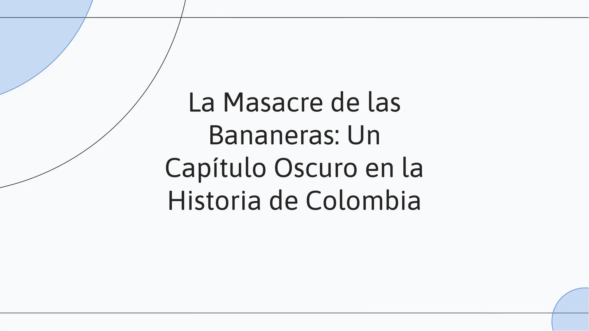 La Masacre de las
Bananeras: Un
Capítulo Oscuro en la
Historia de Colombia INTRODUCCIÓN
La Masacre de las Bananeras fue un suceso
trágico qu