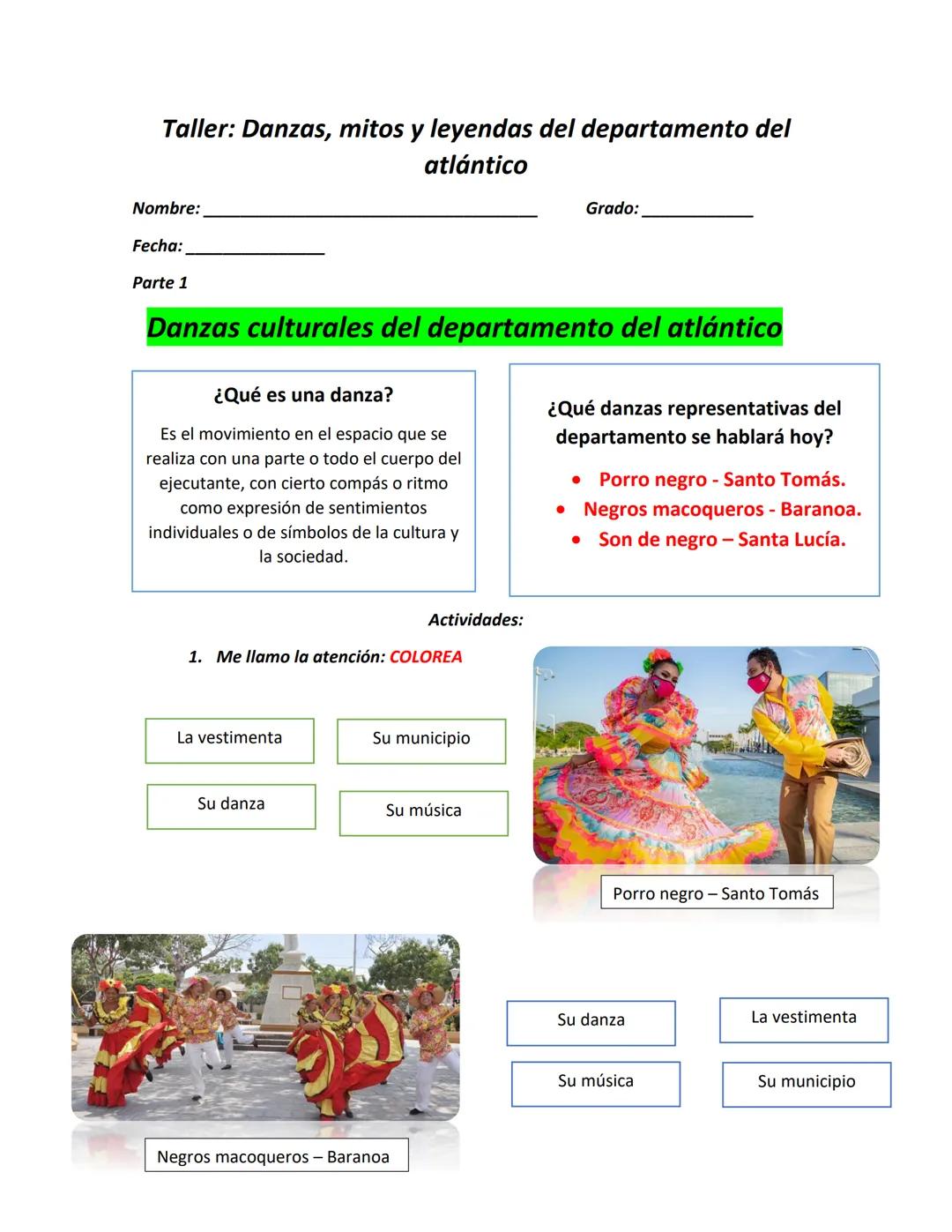 Taller: Danzas, mitos y leyendas del departamento del
Nombre:
Fecha:
atlántico
Grado:
Parte 1
Danzas culturales del departamento del atlánti