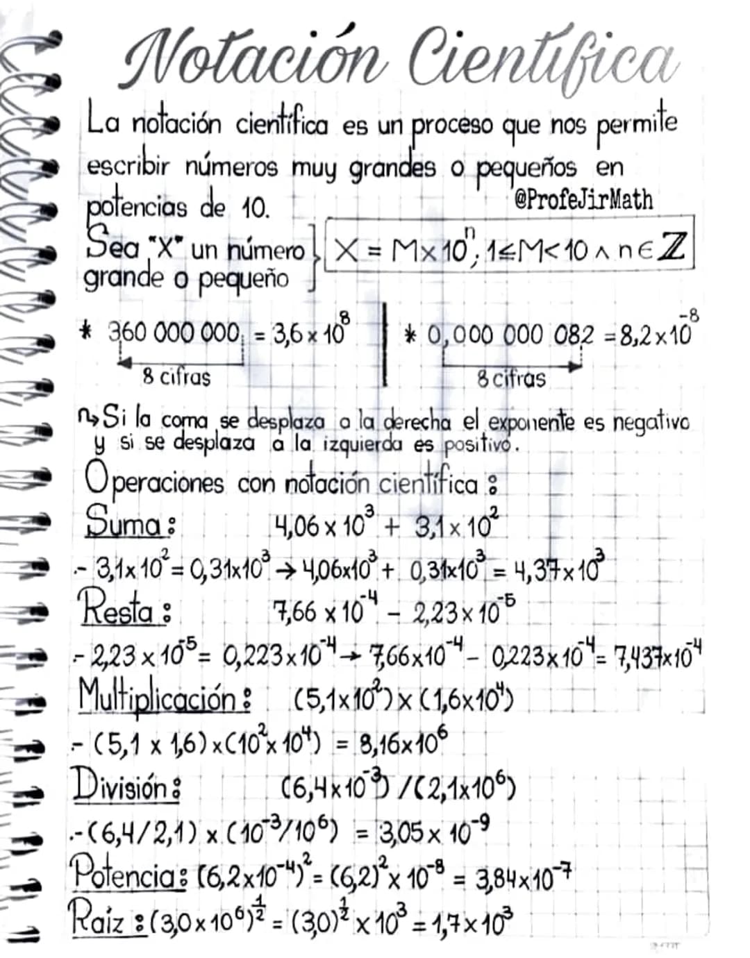 Notación Cientifica
La notación científica es un proceso que nos permite
escribir números muy grandes o pequeños en
potencias de 10.
@ProfeJ