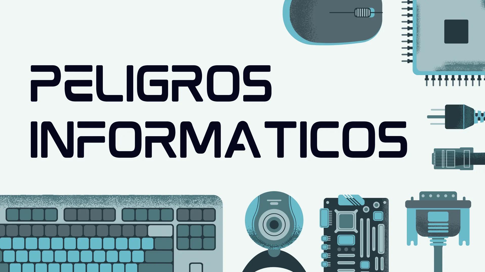 D
PELIGROS
INFORMATICOS ¿QUE SON?
los peligros informaticos son aquellos que
se encuentran en la web y que se pueden
ingresar facíl al compu