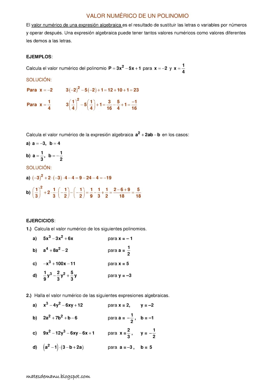 VALOR NUMÉRICO DE UN POLINOMIO
El valor numérico de una expresión algebraica es el resultado de sustituir las letras o variables por números