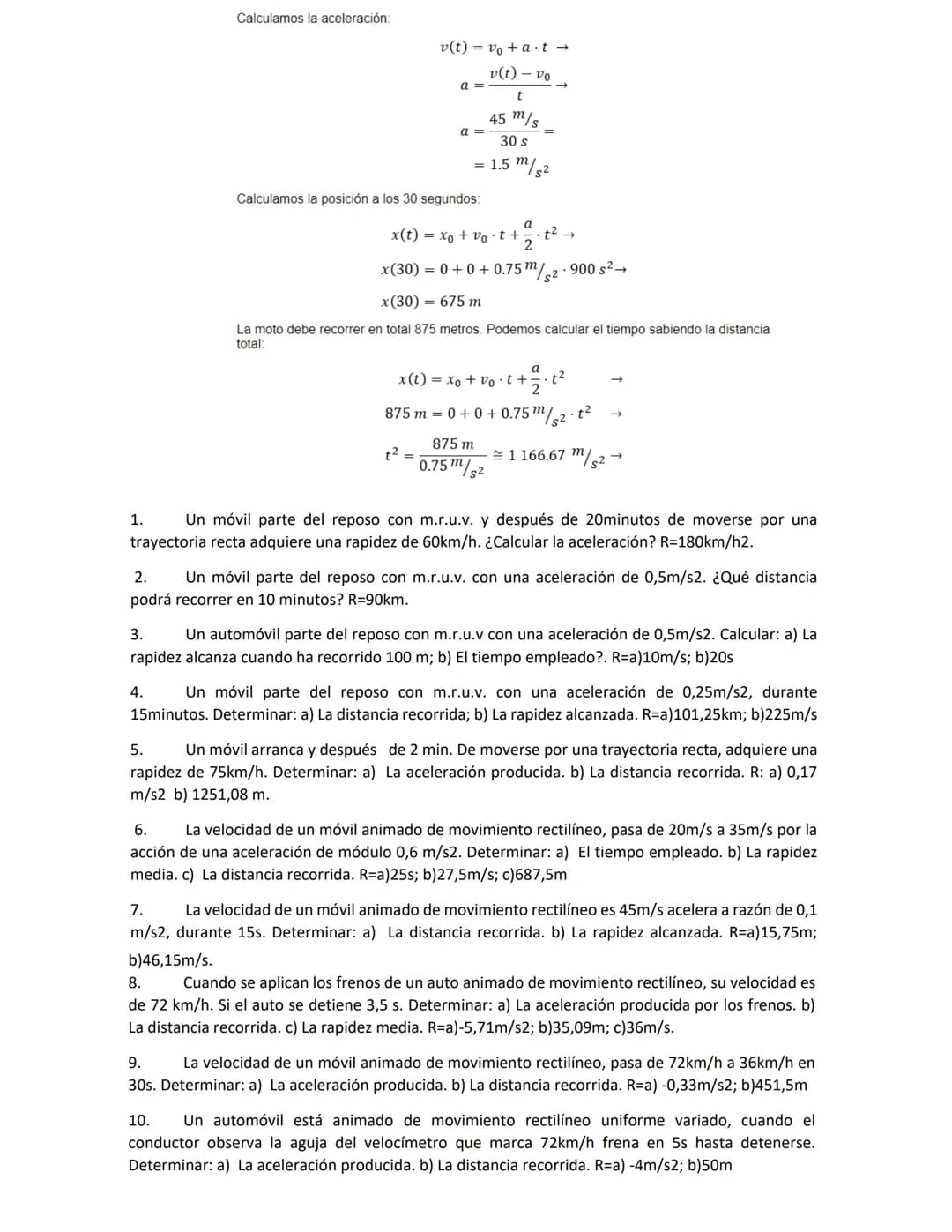 Características del movimiento rectilíneo
uniformemente acelerado (MRUA)
Cambia su
posición
al variar
el tiempo
MRUV
EJEMPLO
MRUA
Su trayect