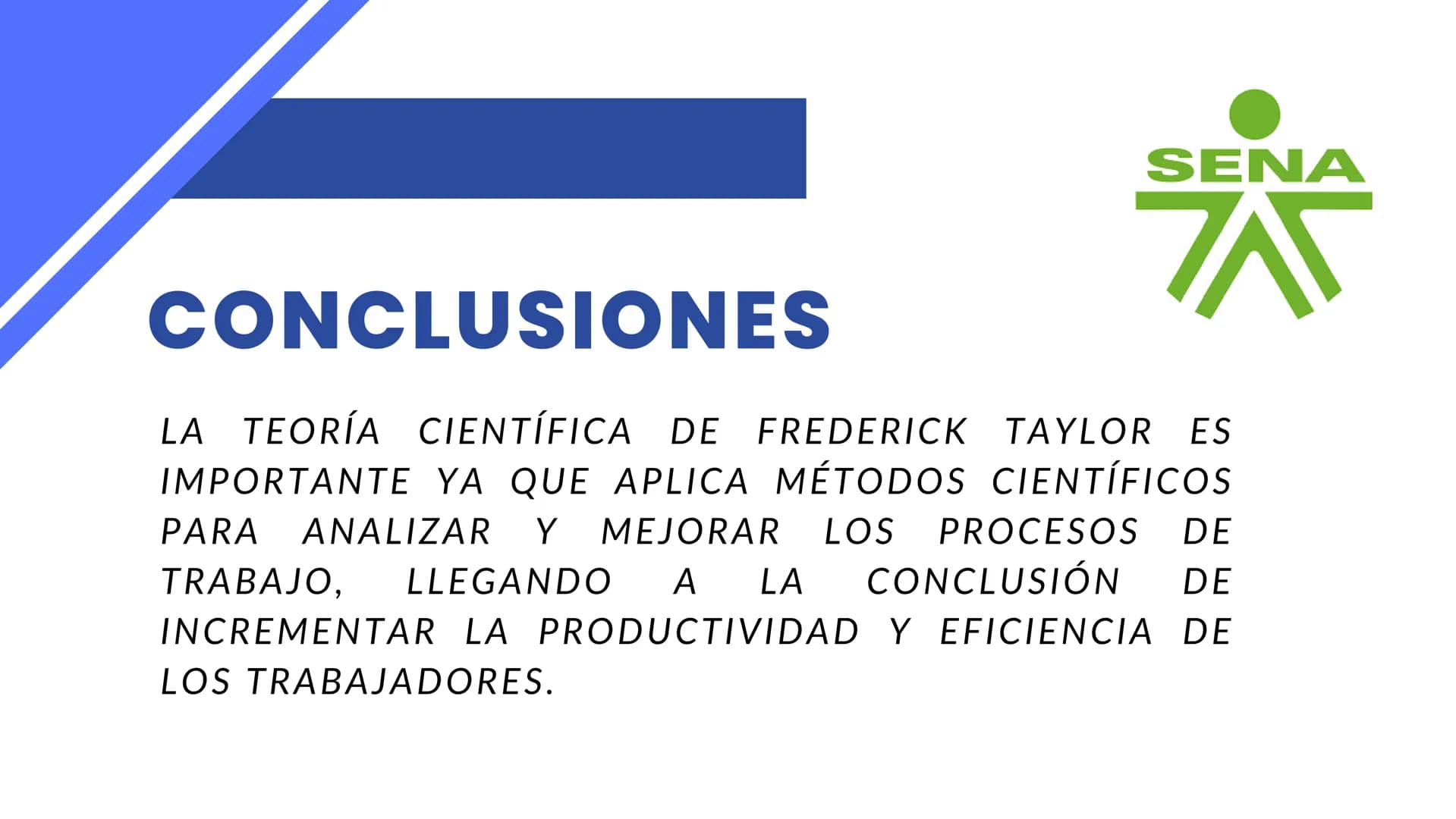 TEORÍA
SENA
A
CIENTÍFICA ADMINISTRATIVA CONTENIDOS
SENA
자
⚫ INTRODUCCIÓN
• BIOGRAFÍA
• ORIGEN
• PRINCIPIOS DE LA TEORÍA
• VENTAJAS Y DESVENT