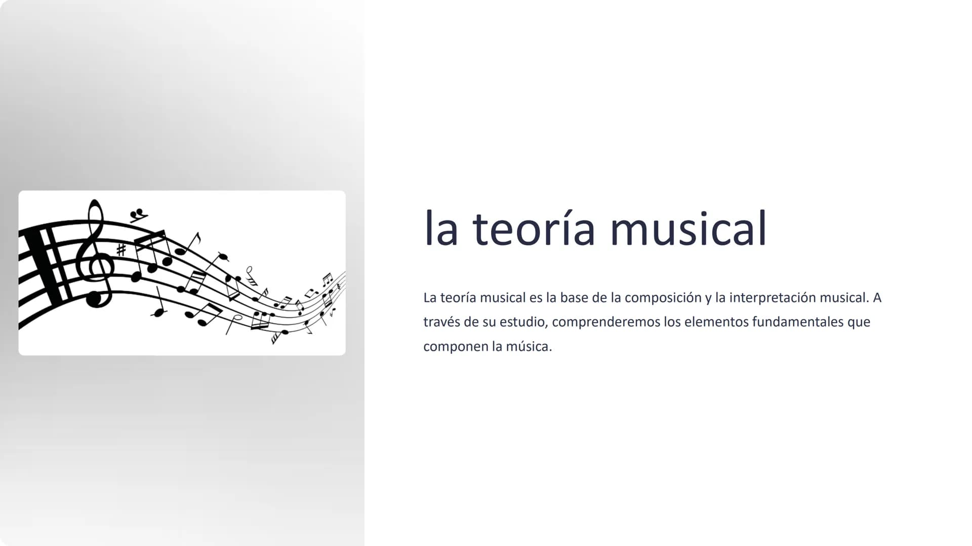 la teoría musical
La teoría musical es la base de la composición y la interpretación musical. A
través de su estudio, comprenderemos los ele