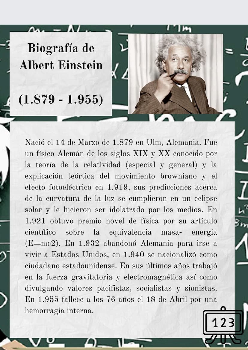 Biografía de
Albert Einstein
(1.879 - 1.955)
T
C
Nació el 14 de Marzo de 1.879 en Ulm, Alemania. Fue
un físico Alemán de los siglos XIX y XX
