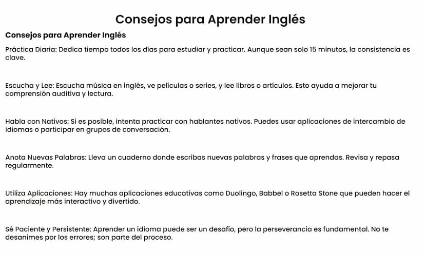 Consejos para Aprender Inglés
Consejos para Aprender Inglés
Práctica Diaria: Dedica tiempo todos los días para estudiar y practicar. Aunque 