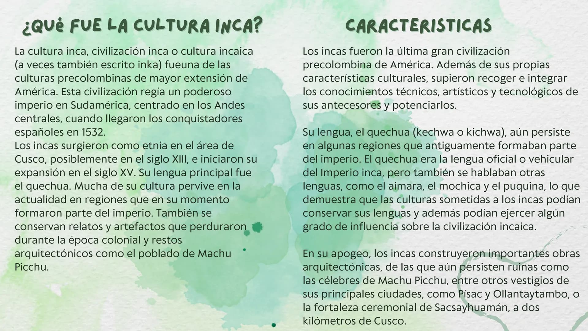 CULTURA INCA ¿QUE FUE LA CULTURA INCA?
La cultura inca, civilización inca o cultura incaica
(a veces también escrito inka) fueuna de las
cul