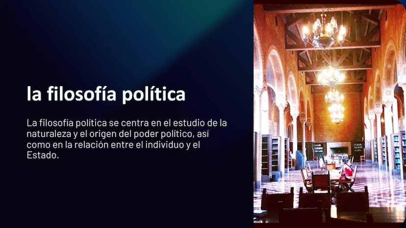 EFLEEF!
77817
la filosofía política
La filosofía política se centra en el estudio de la
naturaleza y el origen del poder político, así
como 
