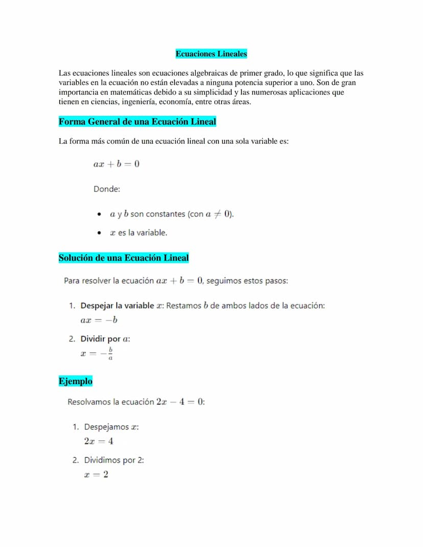 Ecuaciones Lineales
Las ecuaciones lineales son ecuaciones algebraicas de primer grado, lo que significa que las
variables en la ecuación no