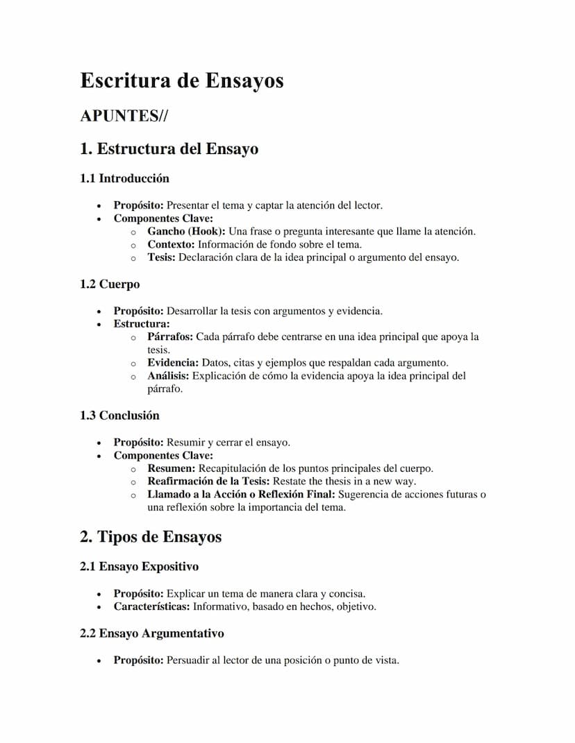 Escritura de Ensayos
APUNTES//
1. Estructura del Ensayo
1.1 Introducción
•
•
Propósito: Presentar el tema y captar la atención del lector.
C