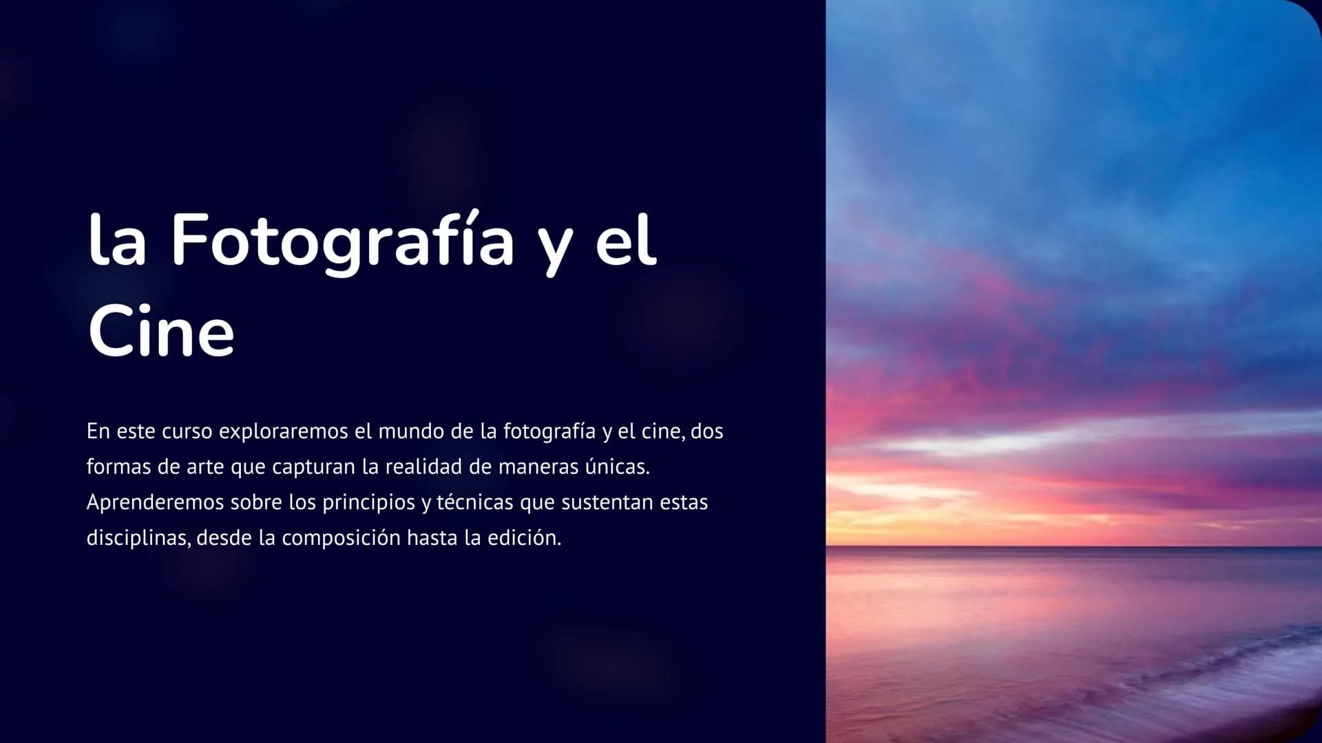 la Fotografía y el
Cine
En este curso exploraremos el mundo de la fotografía y el cine, dos
formas de arte que capturan la realidad de maner