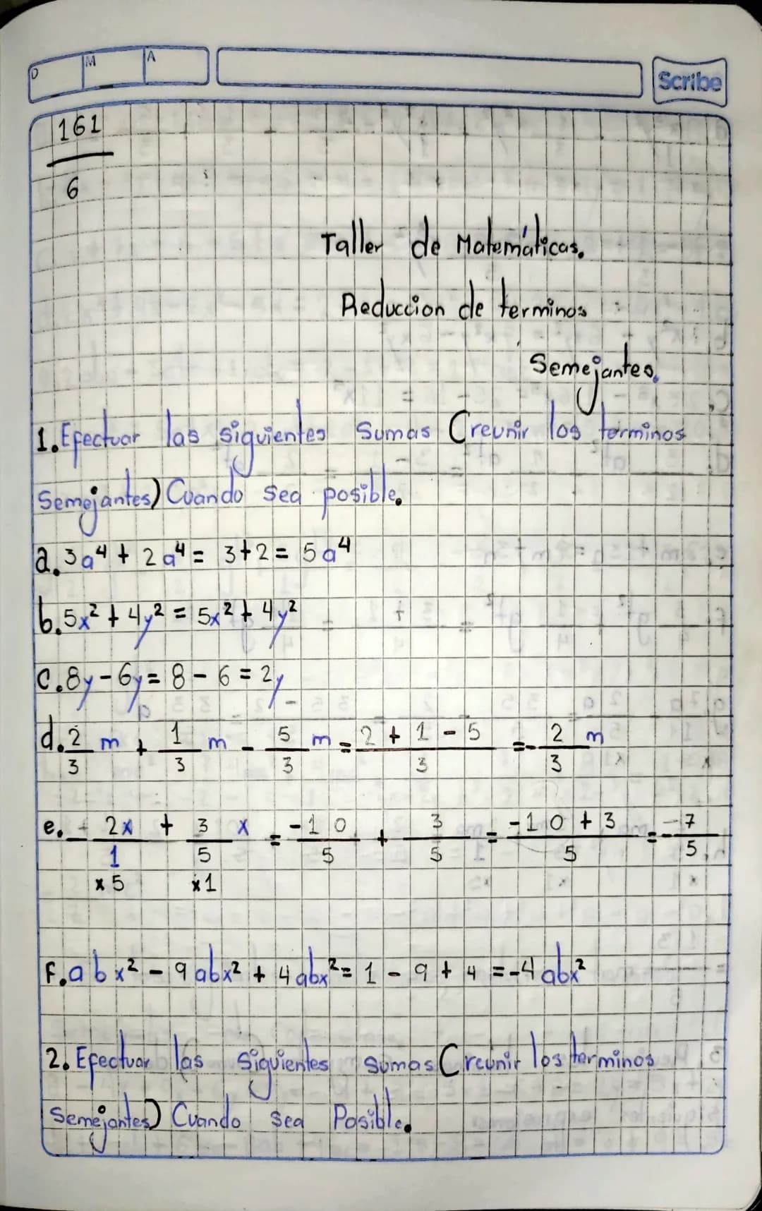 M
161
6
i
Taller de Matematicas,
Reduccion de terminos
Scribe
Semejantea
1. Epectuor
Tas
Siguientes Sumas Creunir los forminos
Semejantes) C