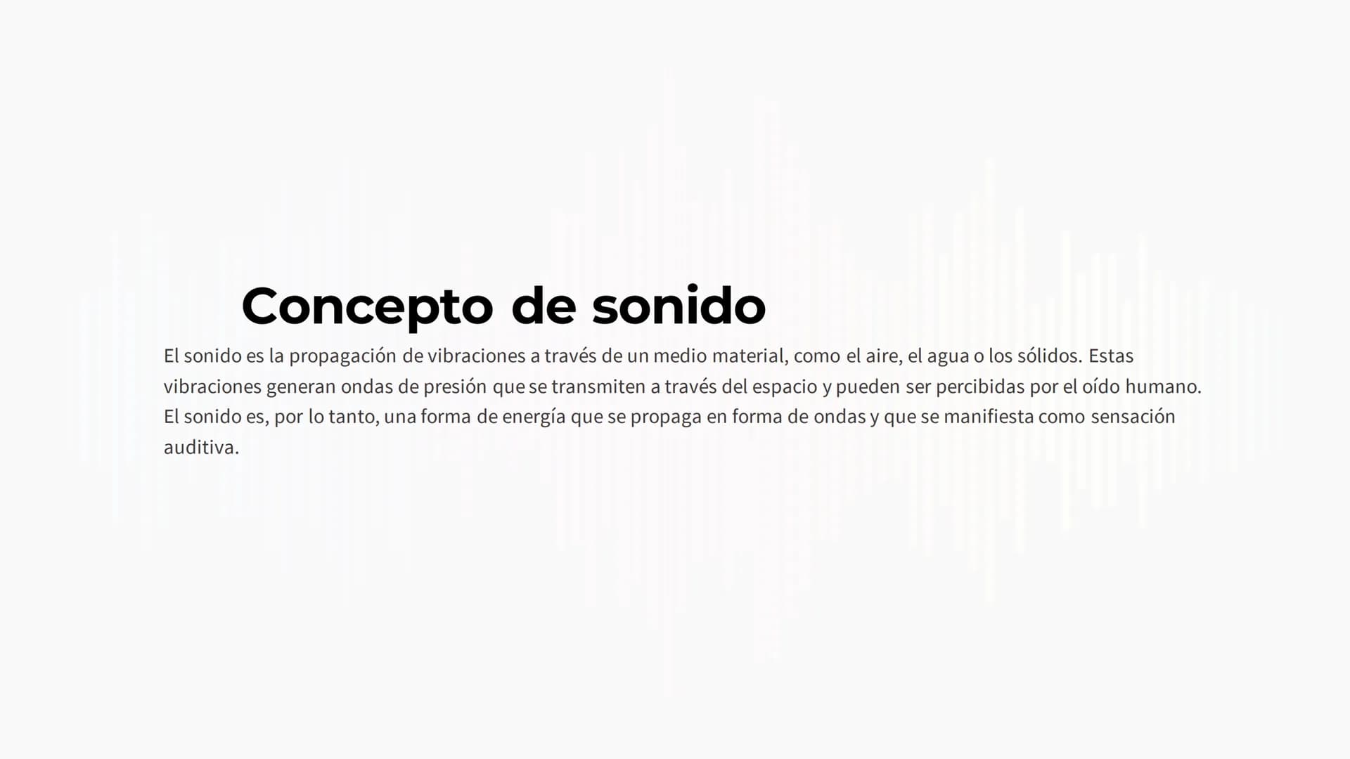 SONIDO
El sonido es una forma de energía que se propaga a través de medios
materiales, como el aire, el agua o los sólidos, mediante ondas d