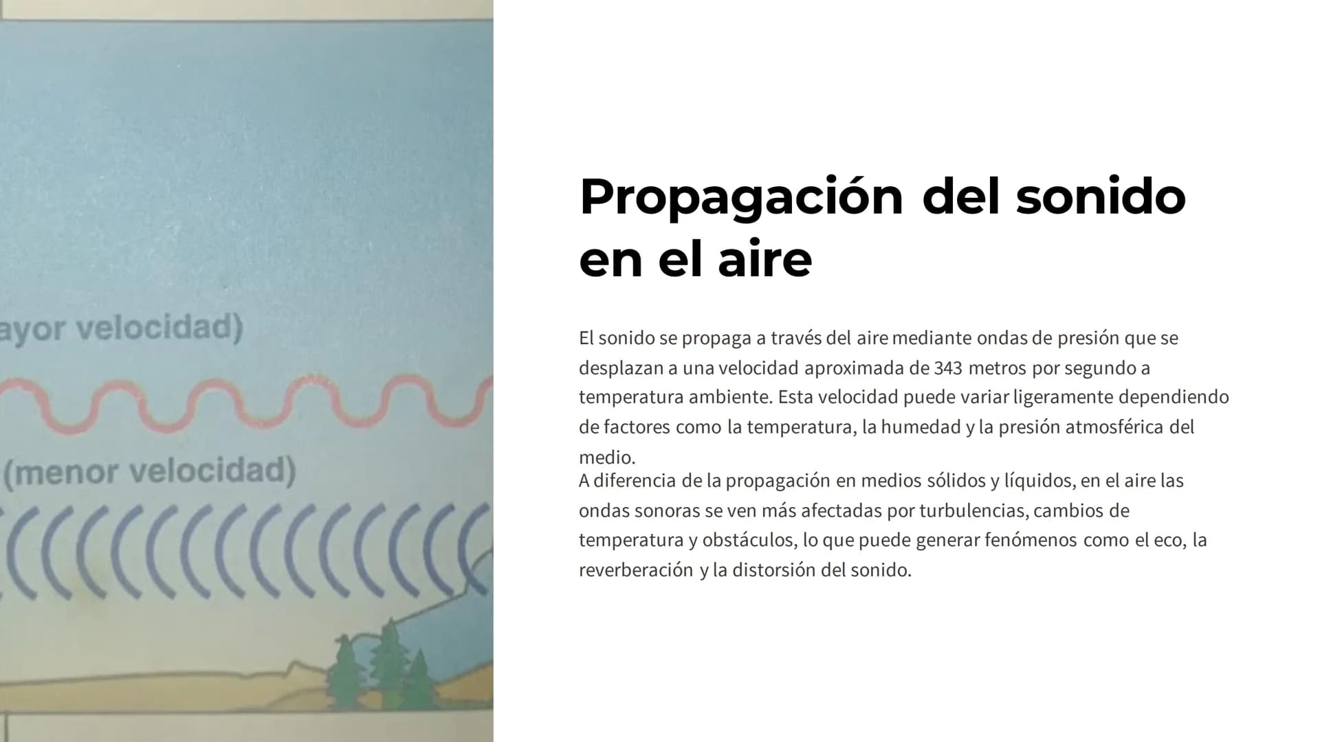 SONIDO
El sonido es una forma de energía que se propaga a través de medios
materiales, como el aire, el agua o los sólidos, mediante ondas d