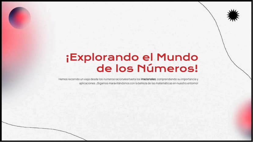 ¡Entendiendo los
Números: De
Racionales a
Irracionales! ¡Bienvenidos!
¡Vamos a explorar el fascinante mundo de los números!
Desde los racion