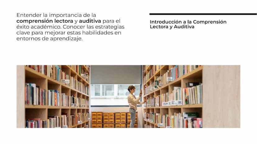 Estrategias para Mejorar la
Comprensión Lectora y
Auditiva en Entornos
Académicos Entender la importancia de la
comprensión lectora y auditi