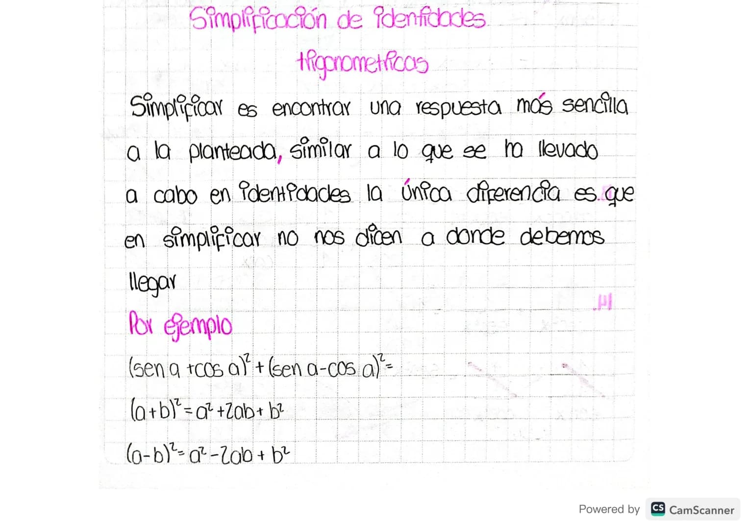 Simplificación de identidades.
trigonometricas
Simplificar es encontrar una respuesta más sencilla.
a la planteada, similar a lo que se ha l