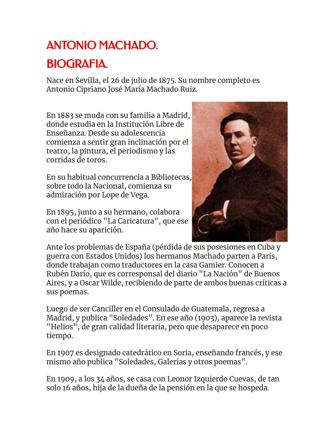 ANTONIO MACHADO.
BIOGRAFIA.
Nace en Sevilla, el 26 de julio de 1875. Su nombre completo es
Antonio Cipriano José María Machado Ruiz.
En 1883