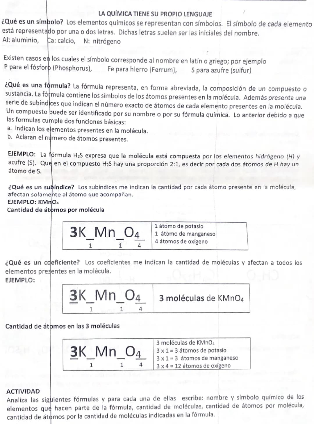 LA QUÍMICA TIENE SU PROPIO LENGUAJE
¿Qué es un símbolo? Los elementos químicos se representan con símbolos. El símbolo de cada elemento
está