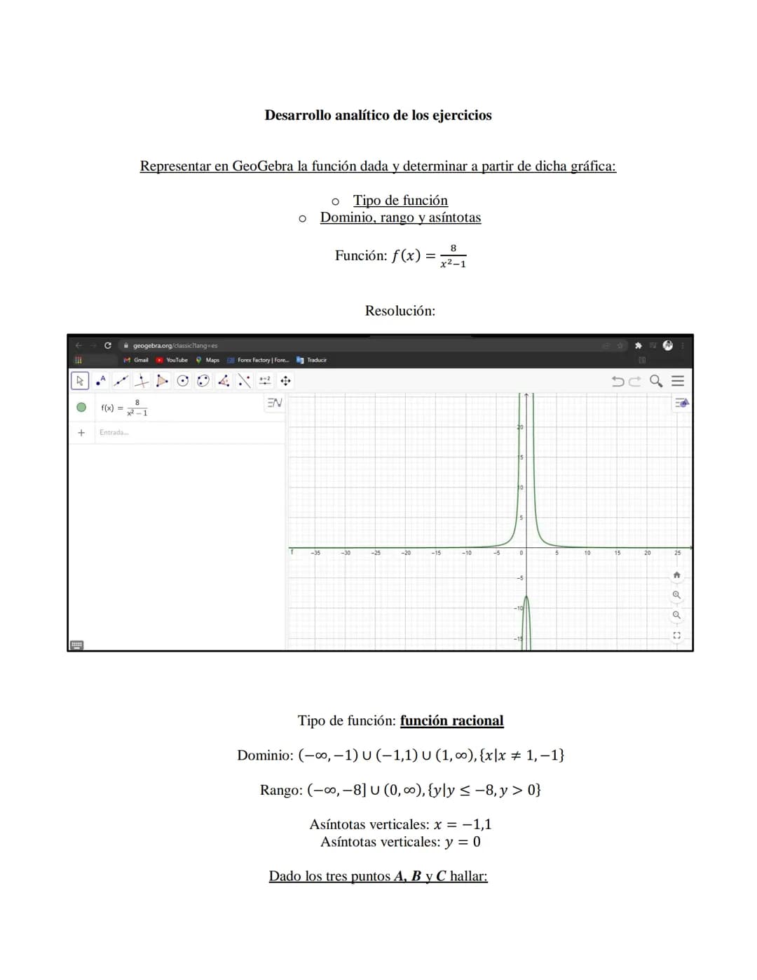 Desarrollo analítico de los ejercicios
Representar en GeoGebra la función dada y determinar a partir de dicha gráfica:
o Tipo de función
o D