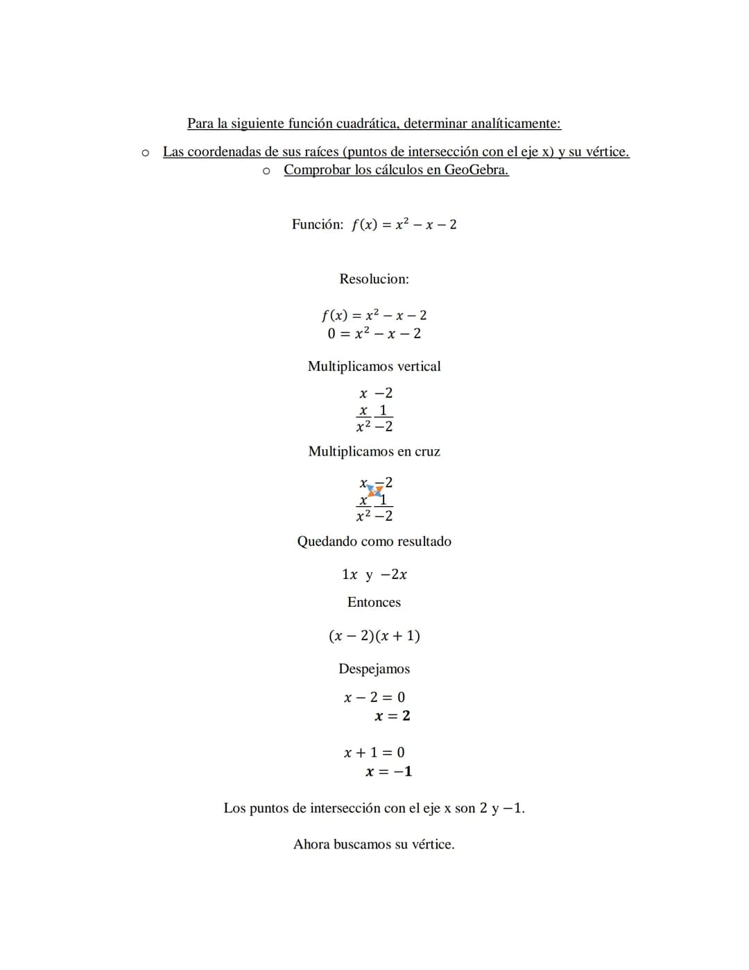 Desarrollo analítico de los ejercicios
Representar en GeoGebra la función dada y determinar a partir de dicha gráfica:
o Tipo de función
o D