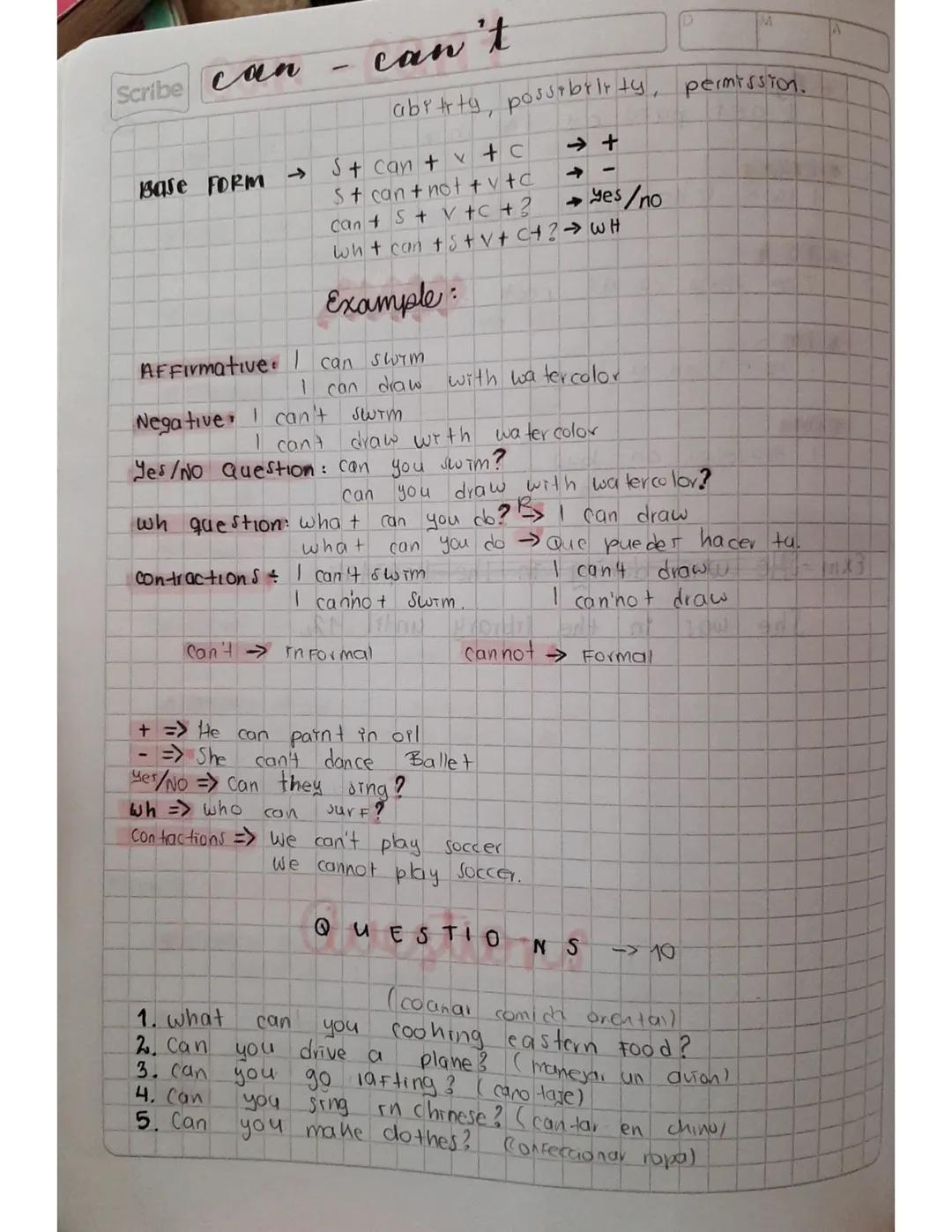 Scribe can - can't

abitty, possibility, permission.

Base FORMS + can + x + c
→+
St can + not + v +C
→-
can + S + V +c+?
yes/no
Wh + con + 