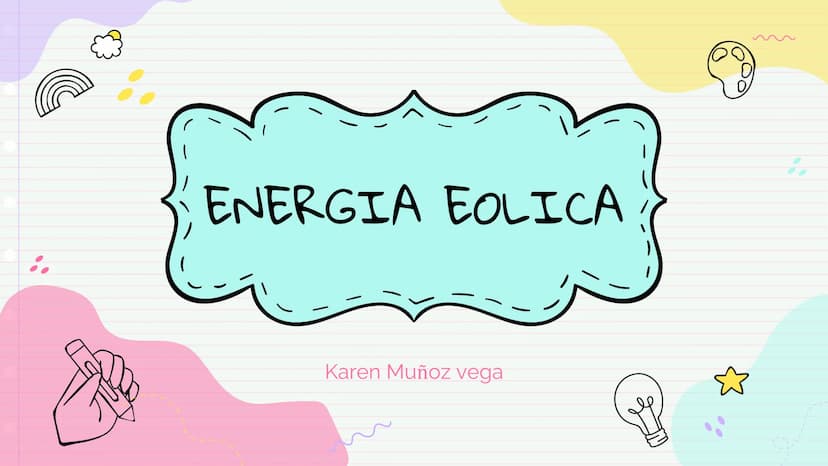 ENERGIA EOLICA
Karen Muñoz vega ¿QUE ES?
La energía eólica es la energía que se obtiene del viento. Se
trata de un tipo de energía cinética 