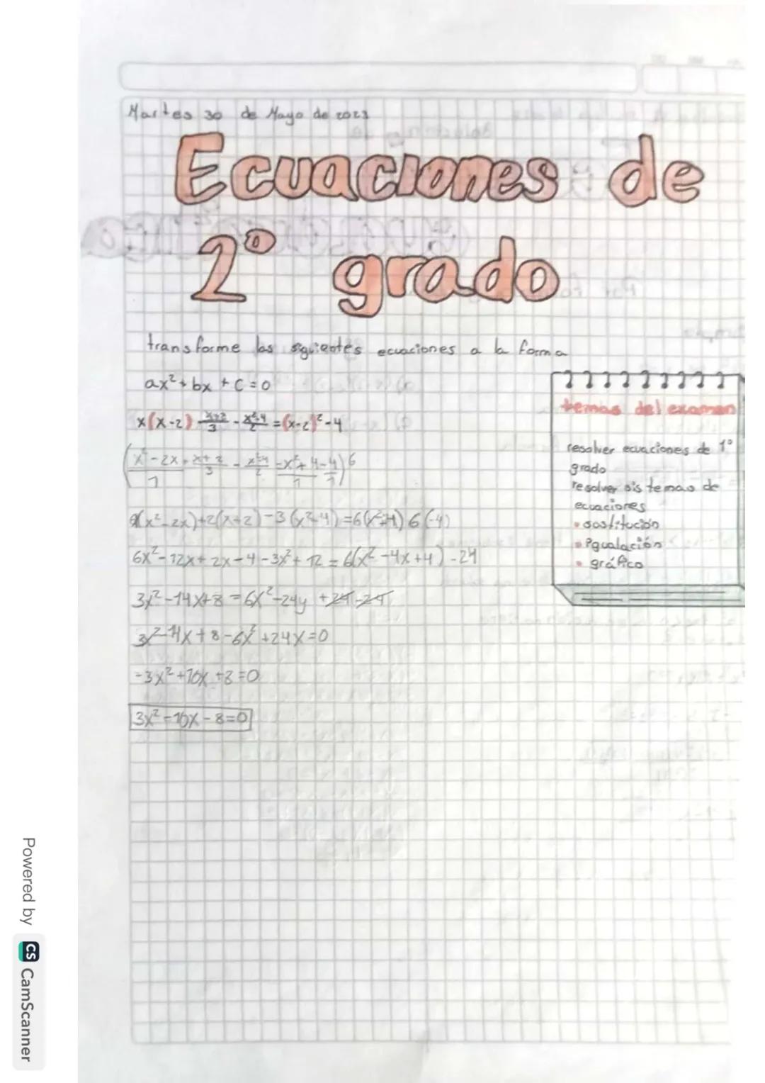 Martes 30 de Mayo de 2013.
Ecuaciones de
2° grado
transforme las siguientes ecuaciones a la form a
ax² + bx + c = 0
x(x-2)-=(x-2)²-4
temas d