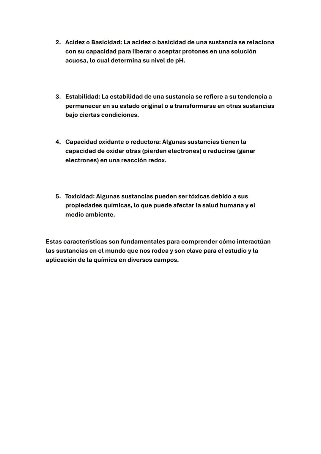 PROPIEDADES QUÍMICAS
Concepto:
Las propiedades químicas se refieren a las características intrínsecas de una
sustancia que se manifiestan du