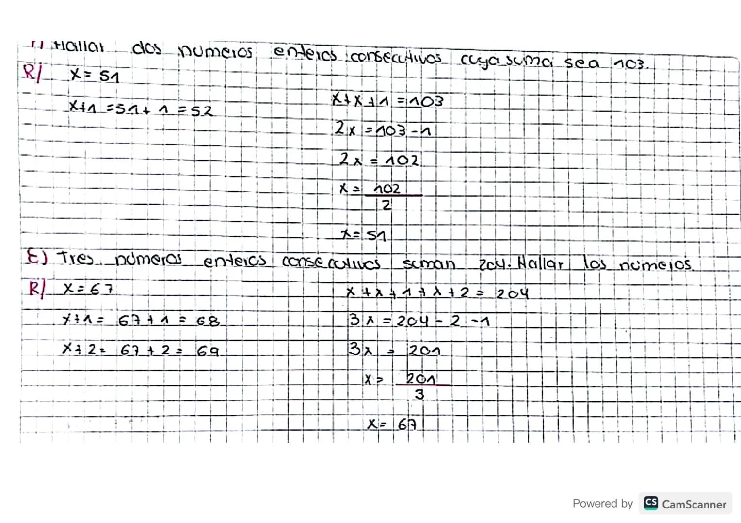 Hallar dos numeros enteres consecutivas cuya suma sea 103.

R/ X= 51

X+1=51+ 1 = 52























































