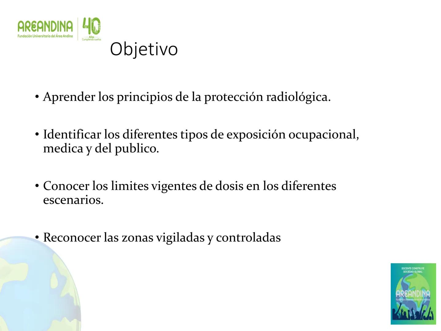 AREANDINA 40
Fundación Universitaria del Área Andina
Años
Cumpliendo sueños

PROTECCIÓN RADIOLÓGICA

JORGE LUIS QUINTERO LOPEZ
Ingeniero Fís