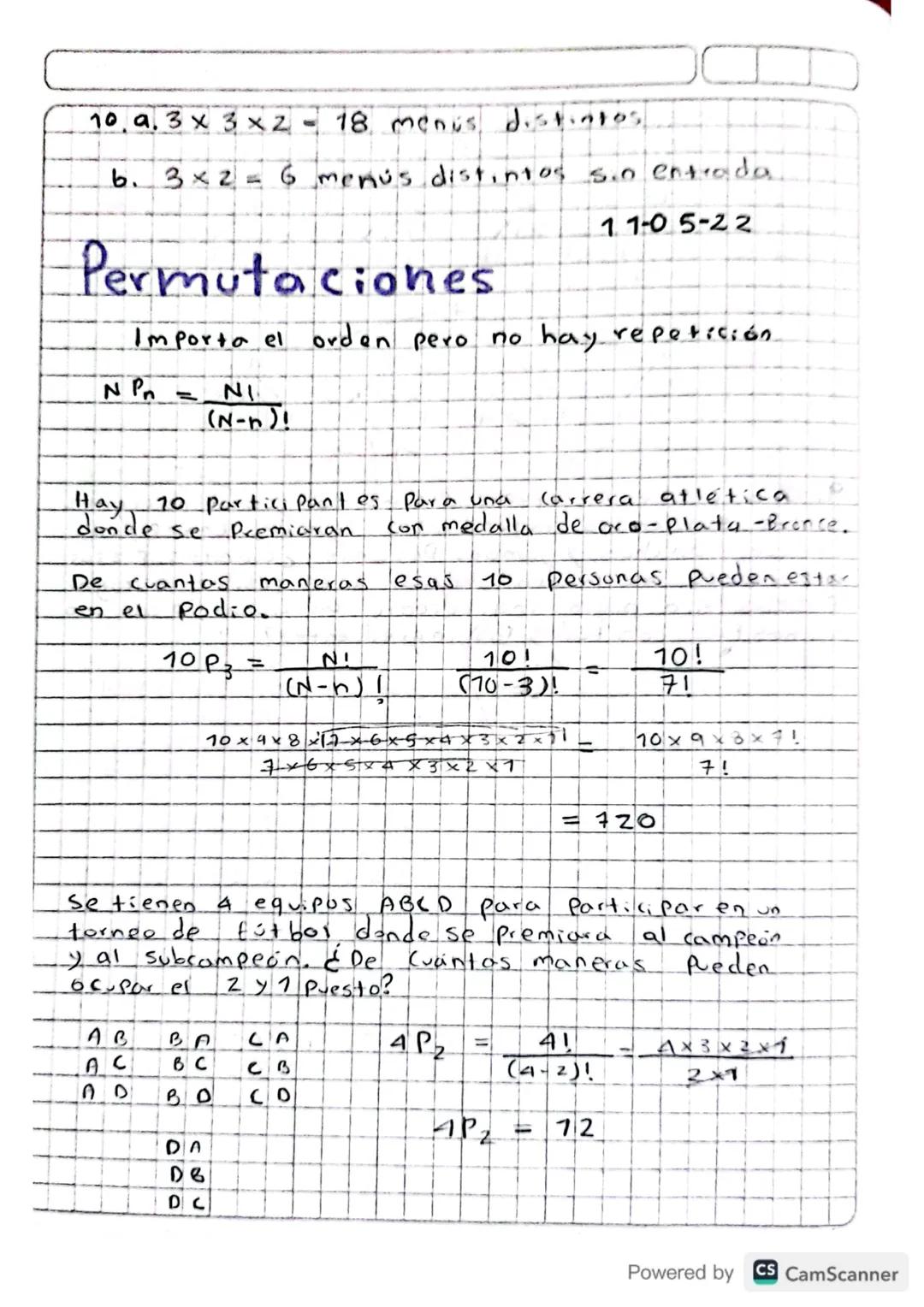 10.9.3 x 3 x 2 - 18 menus distintos,
b. 3 × 2 = 6 menús distintos s.o entrada.
Permutaciones
11-05-22
Importa el orden pero no hay repetició