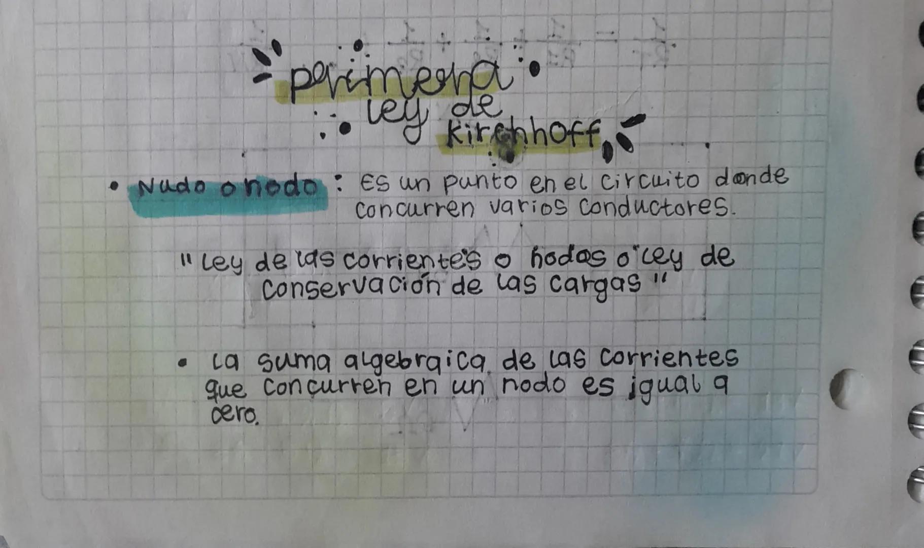>perimena
... leg
de
Kirchhoff,
• Nudo onodo: Es un punto en el circuito donde
Concurren varios conductores.
"Ley de las corrientes o hodas 
