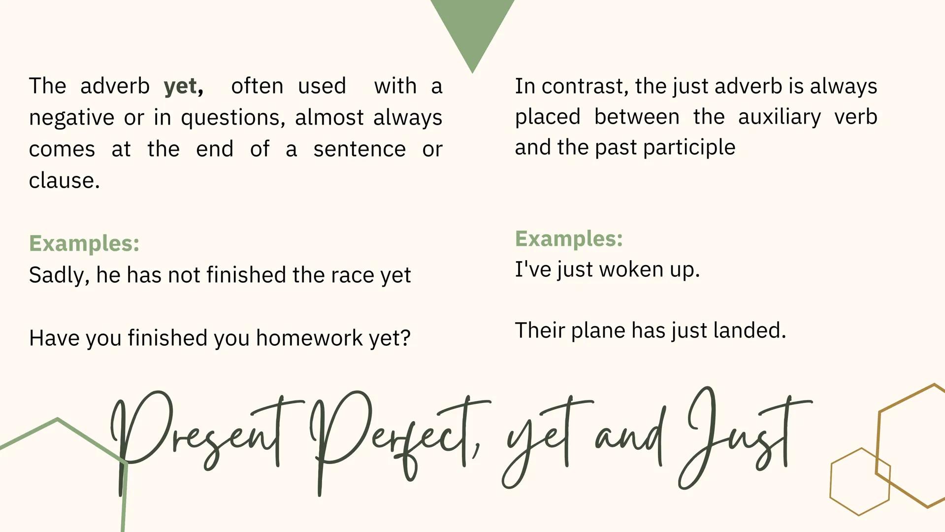 Perfect Tenses Past Perfect

Structure:
(+) Subject + had + Verb (past participle) + Complement
(-) Subject + had not + Verb (past participl