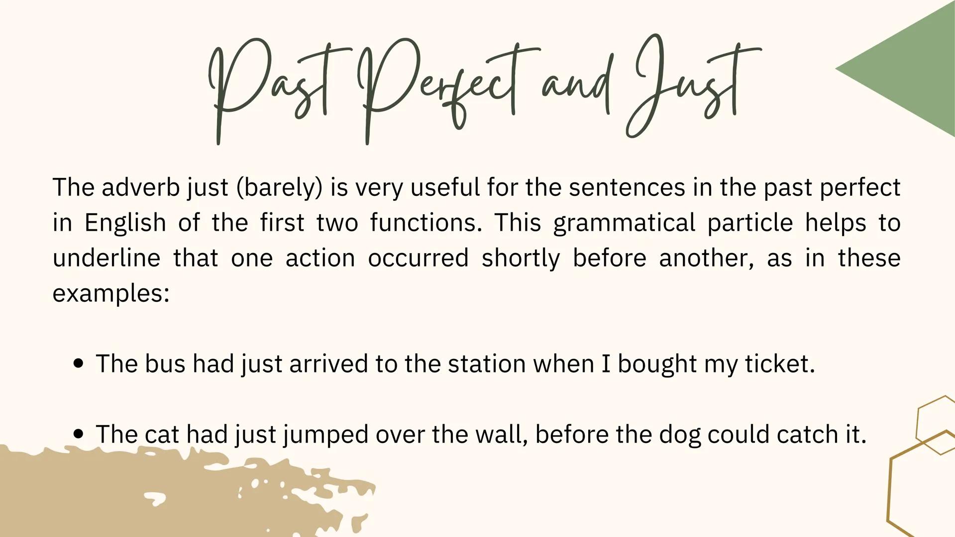 Perfect Tenses Past Perfect

Structure:
(+) Subject + had + Verb (past participle) + Complement
(-) Subject + had not + Verb (past participl