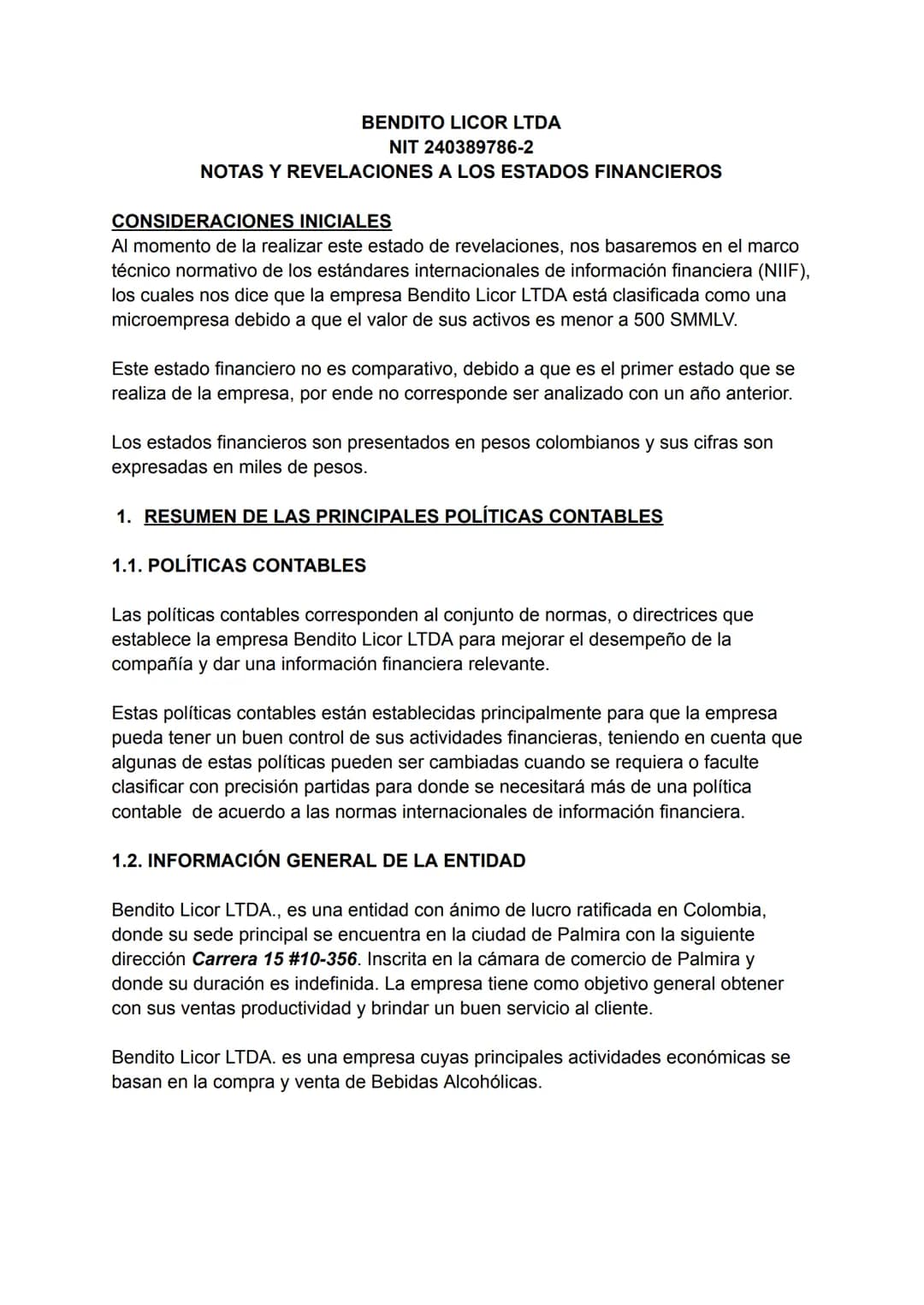 BENDITO LICOR LTDA
NIT 240389786-2
NOTAS Y REVELACIONES A LOS ESTADOS FINANCIEROS
CONSIDERACIONES INICIALES
Al momento de la realizar este e