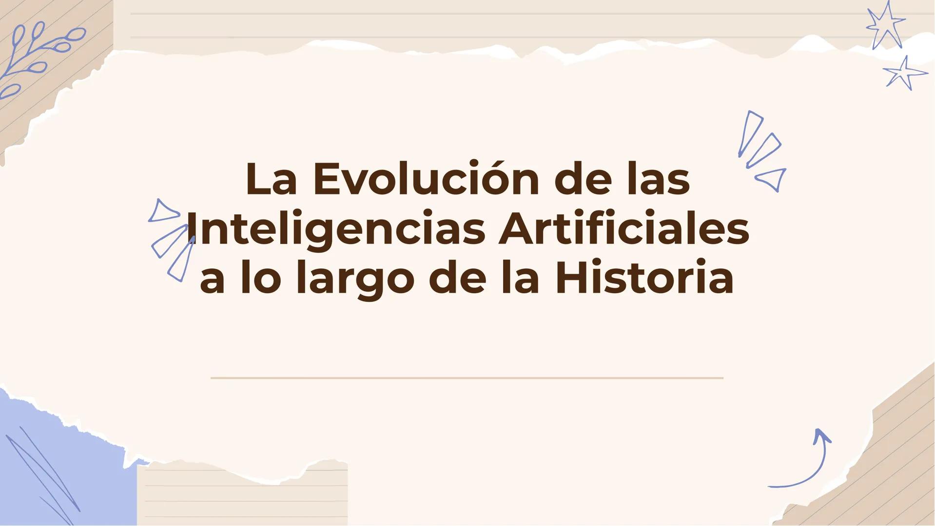 La Evolución de las
Inteligencias Artificiales
a lo largo de la Historia Introducción
La inteligencia artificial ha evolucionado significati